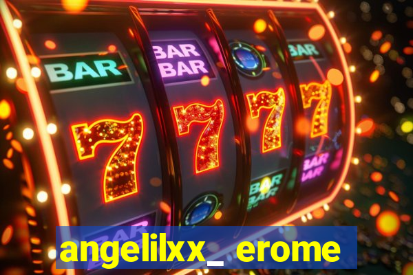 angelilxx_ erome