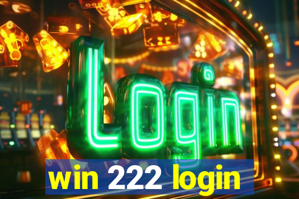 win 222 login