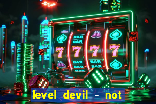 level devil - not a troll game