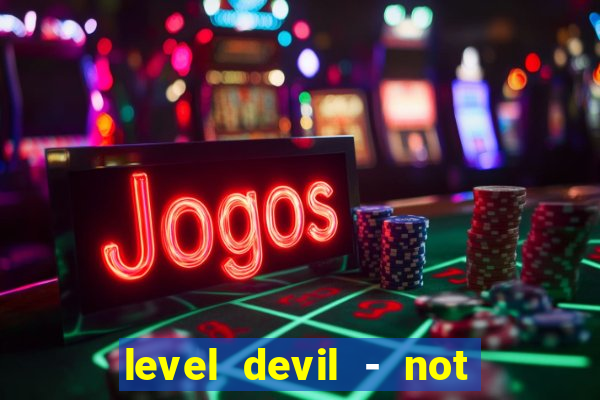 level devil - not a troll game