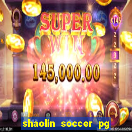 shaolin soccer pg soft demo