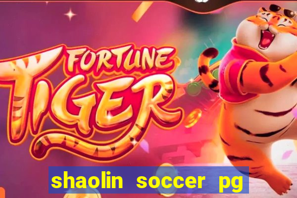 shaolin soccer pg soft demo