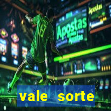 vale sorte resultado de hoje