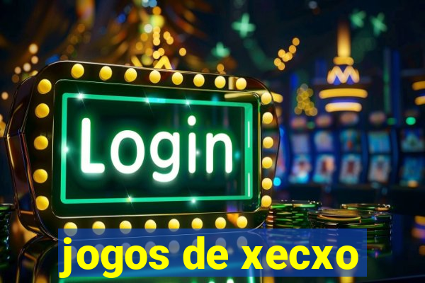 jogos de xecxo