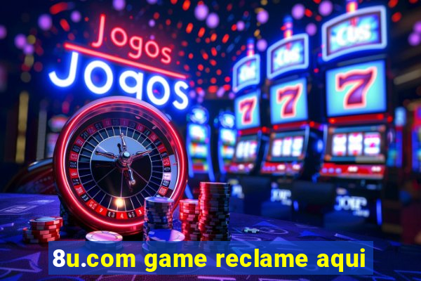 8u.com game reclame aqui