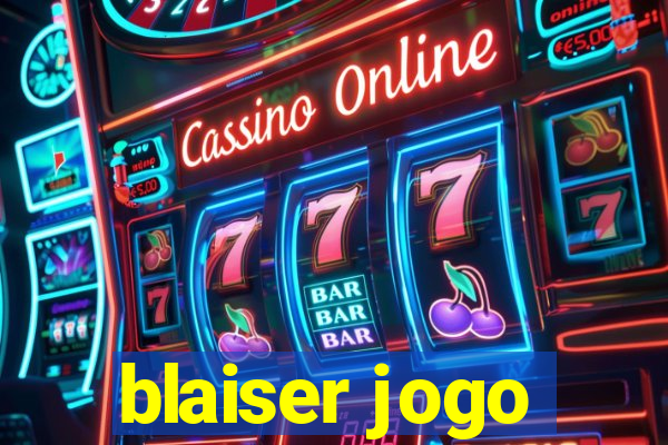 blaiser jogo