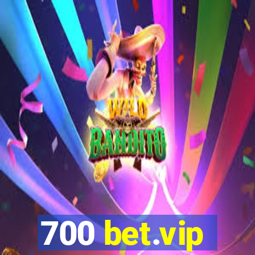 700 bet.vip