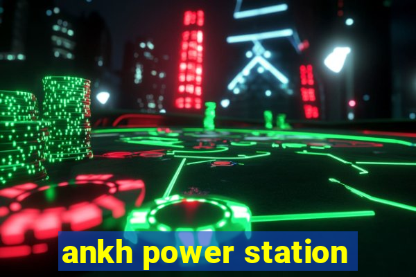 ankh power station