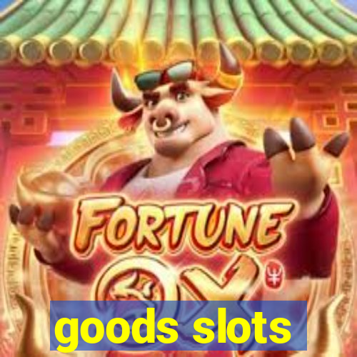 goods slots