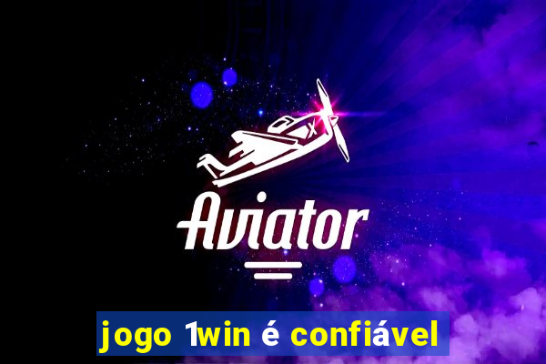 jogo 1win é confiável