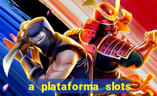 a plataforma slots 777 paga mesmo