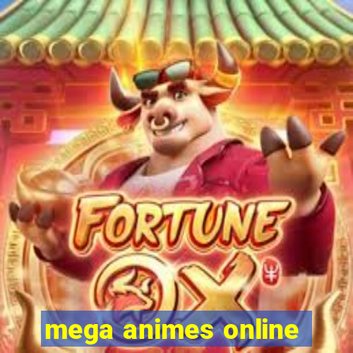 mega animes online