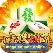 mega animes online