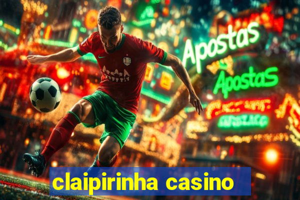 claipirinha casino