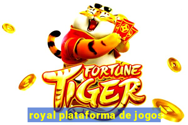 royal plataforma de jogos