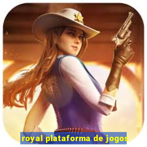 royal plataforma de jogos