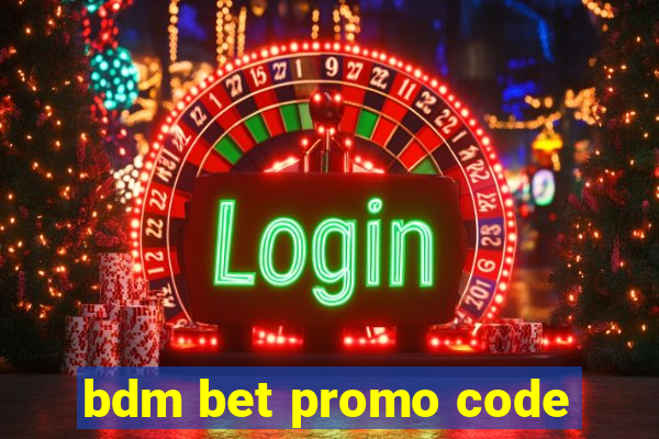 bdm bet promo code