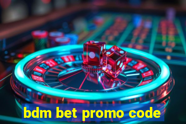 bdm bet promo code