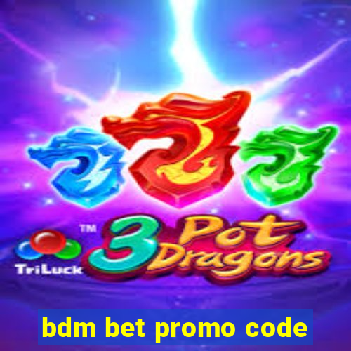 bdm bet promo code