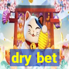 dry bet