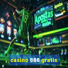 casino 888 gratis