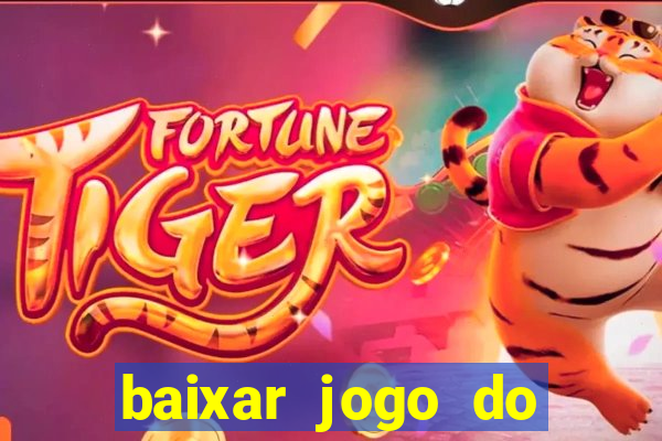 baixar jogo do tigre plataforma nova