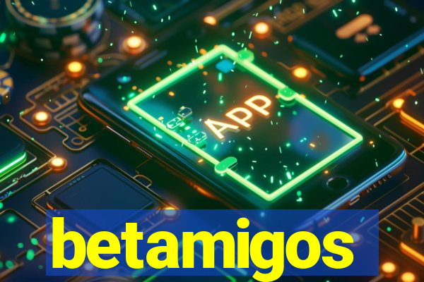 betamigos