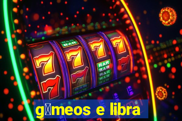 g锚meos e libra