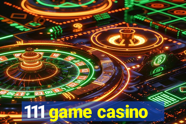 111 game casino