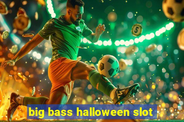 big bass halloween slot