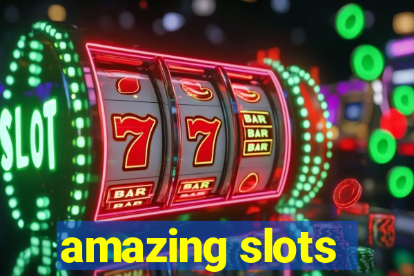 amazing slots