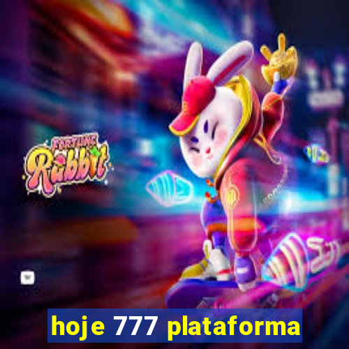 hoje 777 plataforma