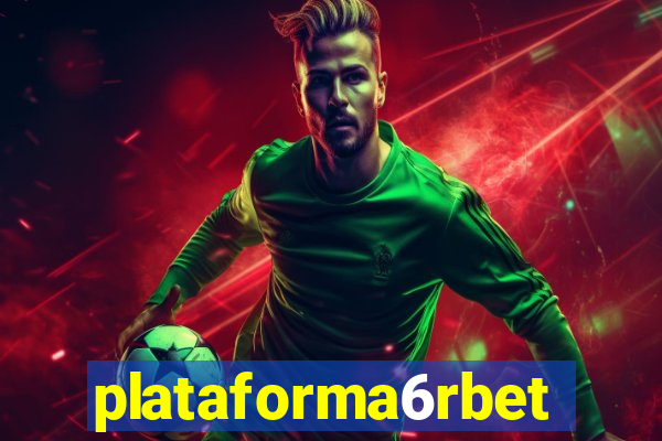 plataforma6rbet