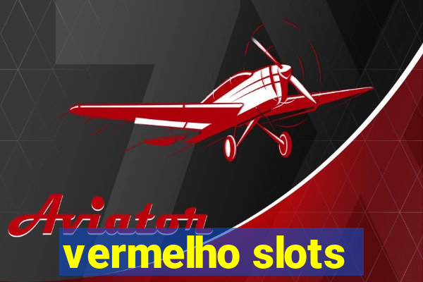 vermelho slots