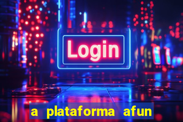 a plataforma afun paga mesmo