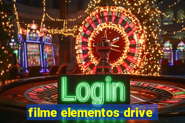 filme elementos drive