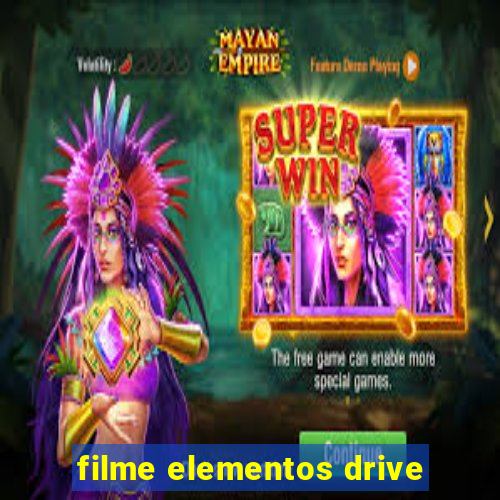 filme elementos drive