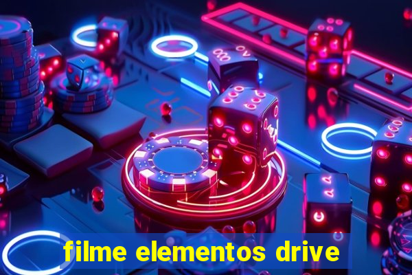 filme elementos drive