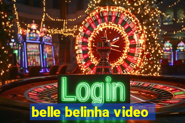 belle belinha video