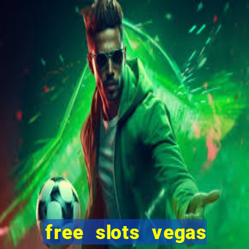 free slots vegas casino games