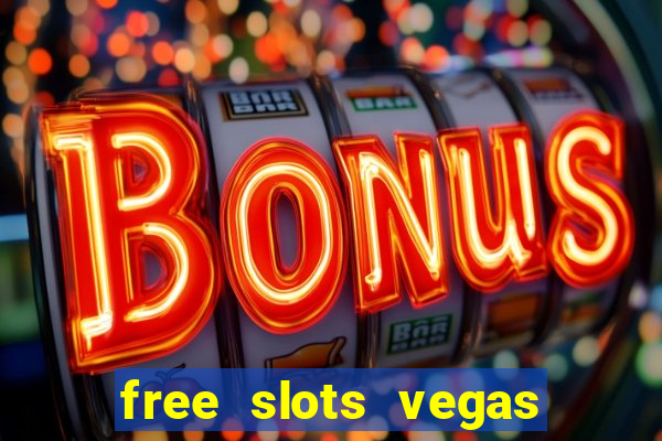 free slots vegas casino games