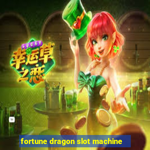 fortune dragon slot machine