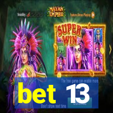 bet 13