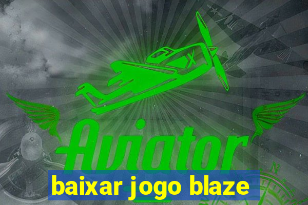 baixar jogo blaze