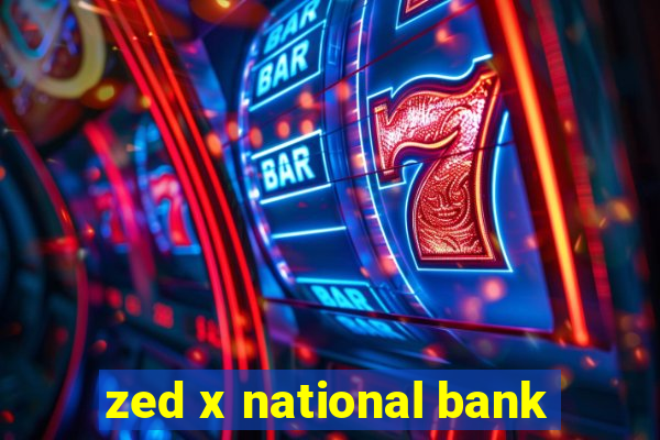 zed x national bank