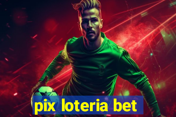 pix loteria bet