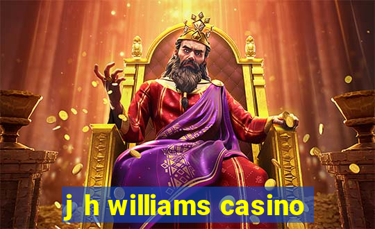 j h williams casino