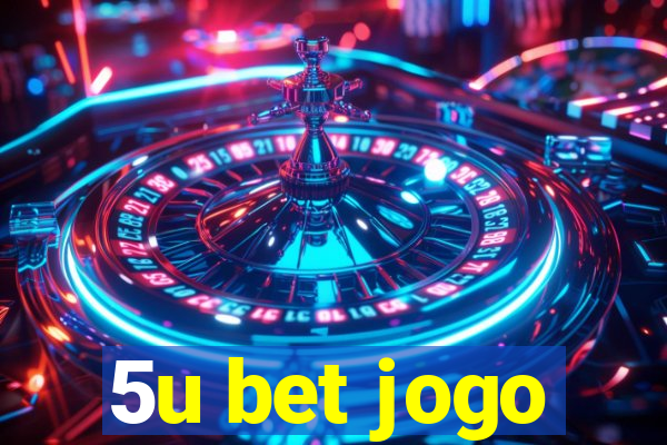 5u bet jogo