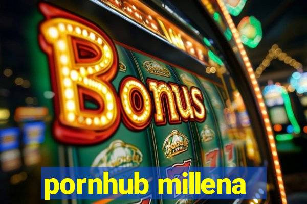 pornhub millena