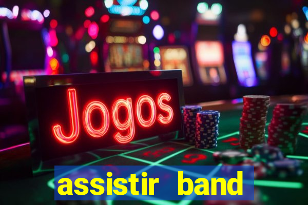 assistir band sports ao vivo gratis